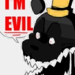 I’m evil nightmare fredbear