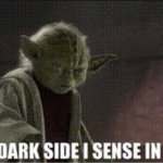 Yoda senses X in you