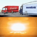 This is how I image the world will end. | Nooooooooooooo | image tagged in gifs,coca cola,mentos | made w/ Imgflip video-to-gif maker