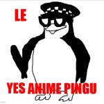 YES ANIME PINGU