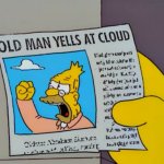 Old man yells at cloud