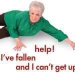 Help I've Fallen and I can't get up