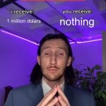 Trade Offer | 1 million dolars; nothing; Deal | image tagged in trade offer | made w/ Imgflip meme maker