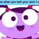 This face when you met your soul & opinion | This face when you met your soul & opinion: | image tagged in ladybird lu be like,opinions,this face,faces | made w/ Imgflip meme maker