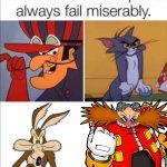 Characters whose plans always fail miserably | image tagged in characters whose plans always fail miserably | made w/ Imgflip meme maker