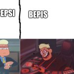 Chip whistler meme | BEPIS; PEPSI | image tagged in chip whistler | made w/ Imgflip meme maker