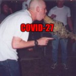 Be ready for the 2027 variant | COVID-27 | image tagged in vomit | made w/ Imgflip meme maker