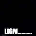 thats what you get | LIGM........... | image tagged in gifs,funny memes,memes,fun,funny,meme | made w/ Imgflip video-to-gif maker