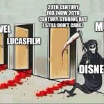 grim reaper knocking 4 doors | 20TH CENTURY FOX (NOW 20TH CENTURY STUDIOS BUT I STILL DON'T CARE); MUPPETS; MARVEL; LUCASFILM; PIXAR; DISNEY | image tagged in grim reaper knocking 4 doors,disney,pixar,muppets,marvel,lucasfilm | made w/ Imgflip meme maker