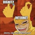 Reverse flash destroys time ring | DIGNITY; INTERNET | image tagged in reverse flash destroys time ring | made w/ Imgflip meme maker