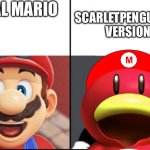 Now Vs My Design | REAL MARIO; SCARLETPENGUIN3’S VERSION | image tagged in happy mario vs dark mario | made w/ Imgflip meme maker