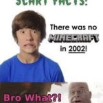 There was no Minecraft in 2002