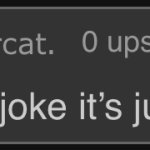 I get the joke it’s just not funny