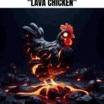 Lava Chicken