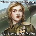 Slavic War Thunder | When no one understands; that Slavic Lives Matter | image tagged in neko war thunder icon,slavic lives matter | made w/ Imgflip meme maker