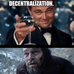 leo before after | PRIVACY. SOVEREIGNTY. DECENTRALIZATION. “GM BRO, WEN TOKEN?” | image tagged in crypto | made w/ Imgflip meme maker