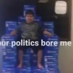 Your Politics Bore Me. template