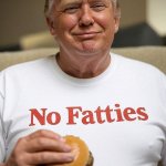 Donald Trump obese hamburger no fatties fatty