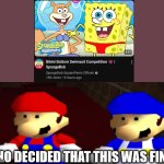 *genuine concern* | WHO DECIDED THAT THIS WAS FINE? | image tagged in ayo thats kinda sus bro ngl,spongebob | made w/ Imgflip meme maker