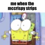 bwoah | me when the mccrispy strips | image tagged in bwoah spongebob,mcdonalds | made w/ Imgflip meme maker