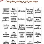 A bingo for you if you are bored like me | image tagged in orangutan_driving_a_golf_cart bingo | made w/ Imgflip meme maker