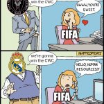 So true (i have nothing with Madrid) | we're gonna win the CWC; FIFA; we're gonna win the CWC; FIFA | image tagged in hello human resources,real madrid,inter miami,club world cup,soccer,sports | made w/ Imgflip meme maker