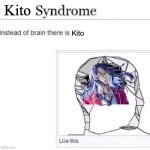 Classroom of the Elite memes | Kito; Kito | image tagged in instead of brain there is x | made w/ Imgflip meme maker