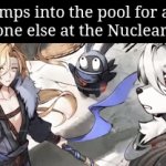 Why are ya all looking at me very shock? | Me: *Jumps into the pool for a swim*
Everyone else at the Nuclear Plant: | image tagged in gifs,me everyone else,nuclear plant | made w/ Imgflip video-to-gif maker