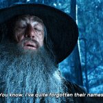 You know, I've quite forgotten their names
