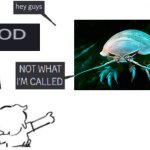 THATS NOT WHAT IM CALLED
