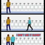 Bloody | I DON’T LIKE IT BLOODY | image tagged in urinal guy,steak | made w/ Imgflip meme maker