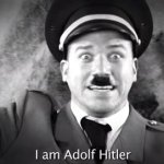 I am Adolf Hitler