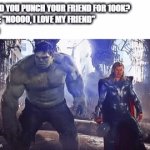 boys vs girls, punch for cash edition | WOULD YOU PUNCH YOUR FRIEND FOR 100K?
GIRLS: "NOOOO, I LOVE MY FRIEND"
BOYS: | image tagged in gifs,boys vs girls | made w/ Imgflip video-to-gif maker