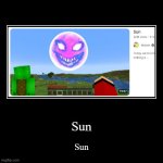 Sun | Sun | Sun | image tagged in sun | made w/ Imgflip demotivational maker