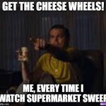 Guy pointing at TV | GET THE CHEESE WHEELS! ME, EVERY TIME I WATCH SUPERMARKET SWEEP | image tagged in guy pointing at tv,memes,funny memes,tv shows,tv | made w/ Imgflip meme maker