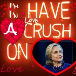 Hillary Clinton I have a crush