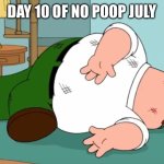 Death pose | DAY 10 OF NO POOP JULY | image tagged in death pose | made w/ Imgflip meme maker