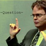 Dwight Question