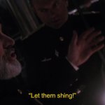 Captain Ramius | “Let them shing!” | image tagged in captain ramius | made w/ Imgflip meme maker