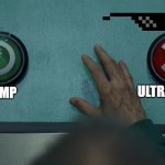 me:ultra _______ | ULTRA INSTINCT; SIMP | image tagged in squid game vote buttons | made w/ Imgflip meme maker