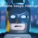 Interrupting you | When someone keeps interrupting you | image tagged in gifs,lego | made w/ Imgflip video-to-gif maker