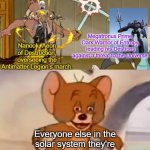 Random thoughts for a Transformers/ Honkai Star Rail crossover. | Megatronus Prime, Dark Warrior of Entropy, leading his Destrons against a threat to the Universe. Nanook, Aeon of Destruction, overseeing the Antimatter Legion's march. Everyone else in the solar system they're warring in, trying not to die. | image tagged in tom and spike fighting | made w/ Imgflip meme maker