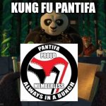 Pantifa | KUNG FU PANTIFA | image tagged in kung fu panda scroll | made w/ Imgflip meme maker