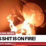 this shit is on fire