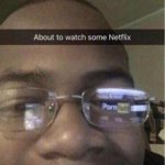 About to watch some Netflix