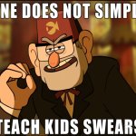 One does not simply teach kids swears
