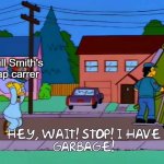 Who's gonna tell him | Will Smith's rap carrer | image tagged in hey wait stop i have garbage,memes,funny,will smith,rap | made w/ Imgflip meme maker