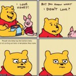 People do this | People who keep top text bottom texts and not sorting out texts in templates they make | image tagged in upset pooh,template,annoying,memes,funny | made w/ Imgflip meme maker