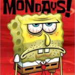 I wish Mondays never existed | I WISH MONDAYS; NEVER EXISTED | image tagged in i hate mondays,mondays suck | made w/ Imgflip meme maker