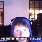 The sun is a deadly Laser | YOU EXIT THE THEATRE BUT ITS STILL DAY | image tagged in gifs,caseoh,funny,relatable | made w/ Imgflip video-to-gif maker